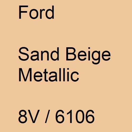 Ford, Sand Beige Metallic, 8V / 6106.